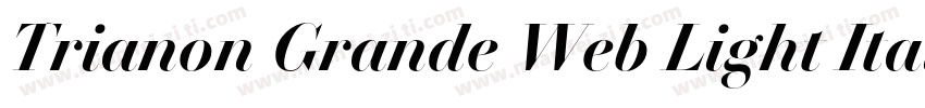 Trianon Grande Web Light Italic字体转换